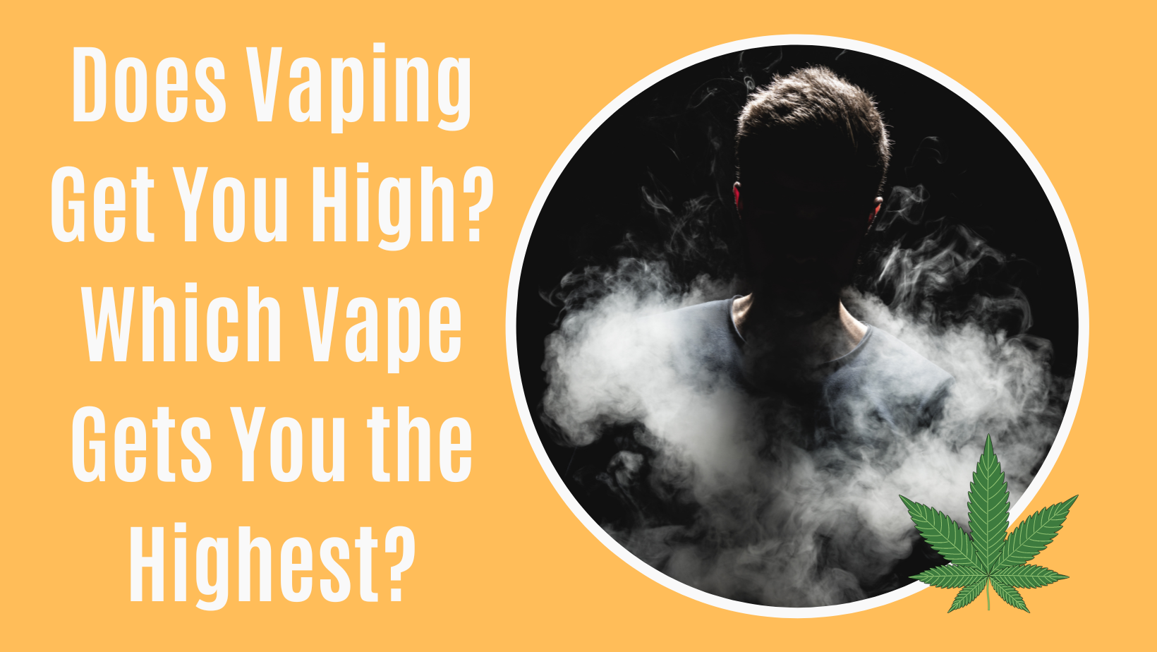 Does Vaping Get You High? Which Vape Gets You the Highest?